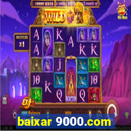 baixar 9000.com